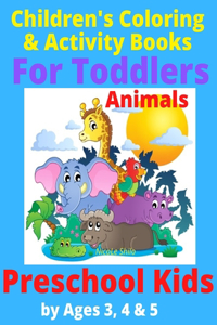 Children's Coloring & Activity Books For Toddlers Animals Preschool Kids by Ages 3, 4 & 5