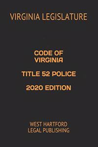 Code of Virginia Title 52 Police 2020 Edition