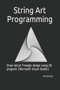 String Art Programming: Draw Spiral-Triangle design using C# program (Microsoft Visual Studio)