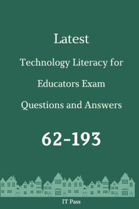 Latest Technology Literacy for Educators Exam 62-193 Questions and Answers