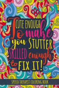 Cute Enough to Make You Stutter. Skilled Enough to Fix it.