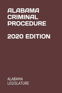 Alabama Criminal Procedure 2020 Edition