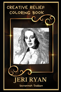 Jeri Ryan Creative Relief Coloring Book