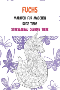 Malbuch für Mädchen - Stressabbau Designs Tiere - Süße Tiere - Fuchs