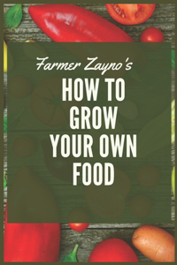 How to grow your own food