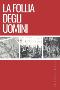 follia degli uomini: Romanzo storico