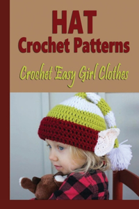 Hat Crochet Patterns: Crochet Easy Girl Clothes: Amigurumi Holiday Hats