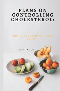 Plans on Controlling Cholesterol