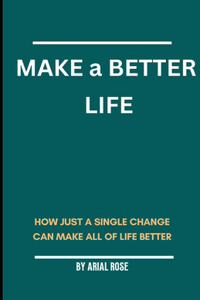 Make a better life