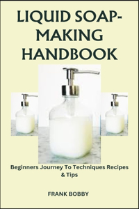 Liquid Soap-Making Handbook