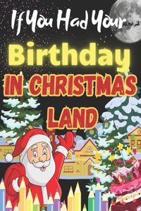 If You Had Your Birthday in Christmas Land