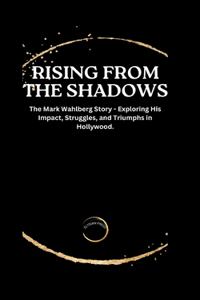 Rising from the Shadows