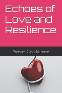 Echoes of Love and Resilience