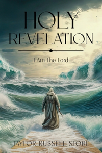 Holy Revelation: I Am The Lord