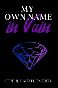 My Own Name in Vain