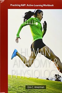 Human Anatomy & Physiology, Books a la Carte Edition; Practicing A&p Workbook for Human Anatomy & Physiology
