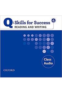 Q Skills for Success: Reading and Writing 4: Class CD