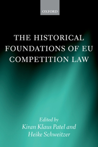 Historical Foundations of Eu Competition Law