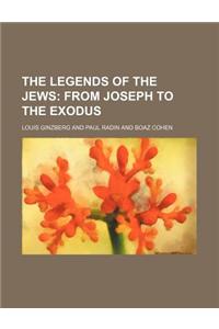 The Legends of the Jews (Volume 2); From Joseph to the Exodus