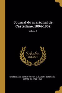 Journal du maréchal de Castellane, 1804-1862; Volume 1