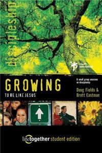 Growing to Be Like Jesus--Student Edition: 6 Small Group Sessions on Discipleship