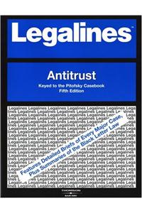 Legalines on Antitrust,Keyed to Pitofsky