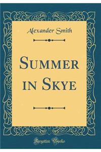 Summer in Skye (Classic Reprint)