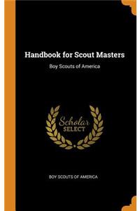 Handbook for Scout Masters: Boy Scouts of America