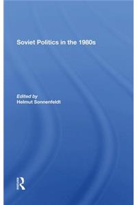 Soviet Politics in the 1980s