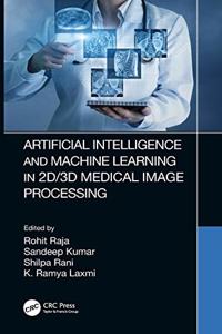 Artificial Intelligence and Machine Learning in 2d/3D Medical Image Processing