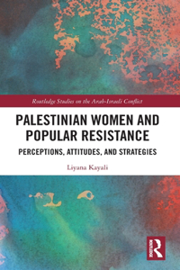 Palestinian Women and Popular Resistance