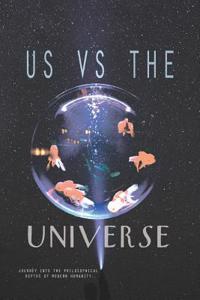 Us vs The Universe