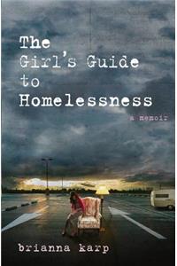 The Girl's Guide to Homelessness