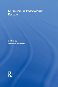 Museums in Postcolonial Europe