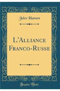 L'Alliance Franco-Russe (Classic Reprint)