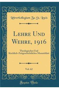 Lehre Und Wehre, 1916, Vol. 62: Theologisches Und Kirchlich-Zeitgeschichtliches Monatsblatt (Classic Reprint)