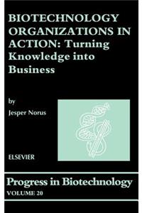 Biotechnology Organizations in Action