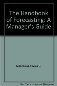 The Handbook of Forecasting: A Manager's Guide