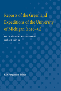 Reports of the Greenland Expeditions of the University of Michigan (1926-31)