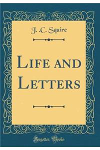 Life and Letters (Classic Reprint)