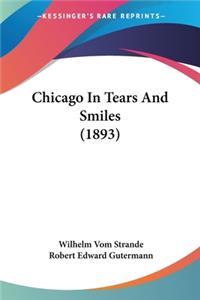 Chicago In Tears And Smiles (1893)