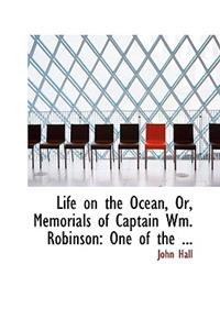 Life on the Ocean, Or, Memorials of Captain Wm. Robinson