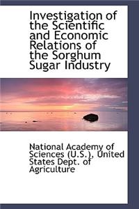 Investigation of the Scientific and Economic Relations of the Sorghum Sugar Industry