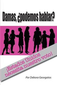Damas, Podemos Hablar?