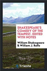 Shakespeare's Comedy of the Tempest. Edited with Notes