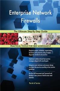 Enterprise Network Firewalls The Ultimate Step-By-Step Guide