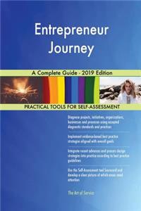 Entrepreneur Journey A Complete Guide - 2019 Edition