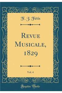 Revue Musicale, 1829, Vol. 4 (Classic Reprint)