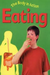 Eating (Body in Action) Hardcover â€“ 1 January 2004
