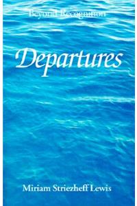 Departures: Beyond Recognition